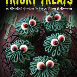 Tricky Treats 20 Ghoulish Goodies To Serve Up On Halloween by Tee. Susanna 9781861089434