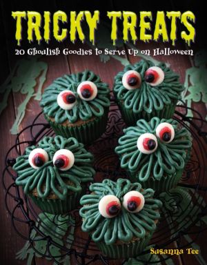 Tricky Treats 20 Ghoulish Goodies To Serve Up On Halloween by Tee. Susanna 9781861089434