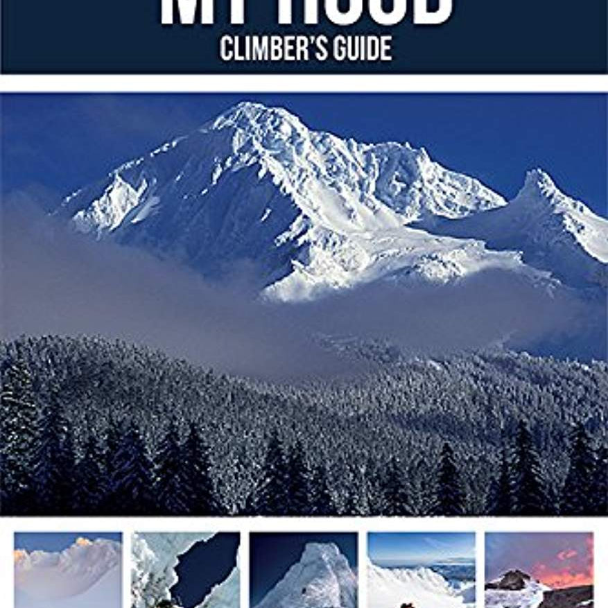 Mt Hood Climbers Guide Mullee. Bill 9781892540799