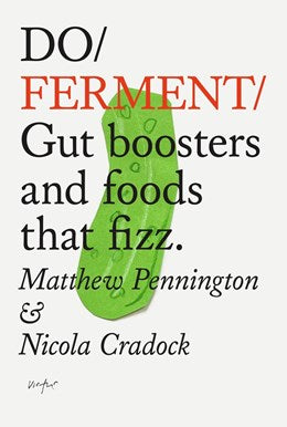 Do Ferment: Gut Busters And Foods That Fizz by Cradock. Nicola; Pennington. Matt 9781914168529