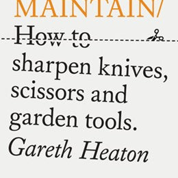 Do Maintain: How To ShaRPen Knives, Scissors, And Garden Tools by Heaton. Gareth 9781914168642