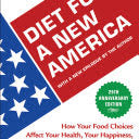 Diet For A New America: How Your Food Choices Affect Your Health, Happiness And 9781932073546