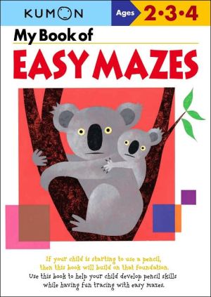 My Book Of Easy Mazes by Kumon 9781933241241