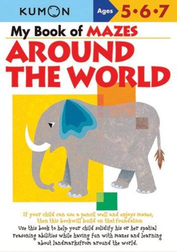 My Book Of Mazes: Around World by Kumon 9781933241401