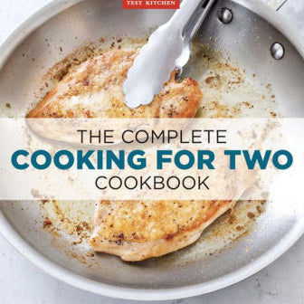 The Complete Cooking For Two Cookbook: 650 Recipes For Everything You'Ll Ever Wa 9781936493838
