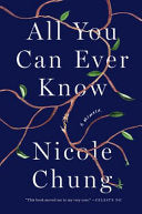 All You Can Ever Know: A Memoir by Chung, Nicole 9781936787975