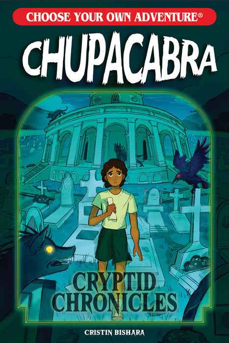 Choose Your Own Adventure Cryptid Chronicles: Chupacabra by Bishara. Cristin 20 9781937133207