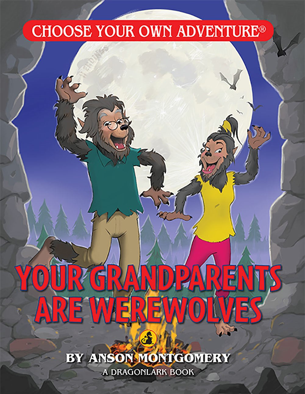 CHOOSE YOUR OWN ADVENTURE: YOUR GRANDPARENTS ARE WEREWOLVES - MONTGOMERY. ANSON 9781937133337