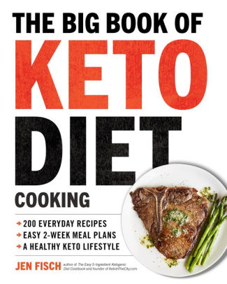 The Big Book Of Ketogenic Diet Cooking: 200 Everyday Recipes And Easy 2-Week Mea 9781939754264