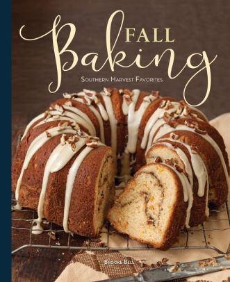 Fall Baking: Southern Harvest Favorites by Bell. Brooke Michael 9781940772349