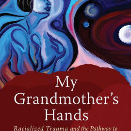 My Grandmother's Hands by Menakem. Resmaa 9781942094470_3ecd93b5-88e7-4712-b73d-853d896b159a