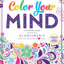 Color Your Mind: A Coloring Book For Those With Alzheimer's And The People Who L 9781944515485_75e5fd6a-8fdf-4810-a1c8-c818385a375e