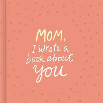 Mom, I Wrote A Book About You by Clark. M H 9781946873330_f308c68f-69ab-4296-8e40-1be5c7909e00