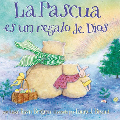 La Pascua Es Un Regalo De Dios = God Gave Us Easter by Bergren, Lisa Tawn ; Brya 9781947783041_70fad9d3-8292-4726-92b1-79a64cacb75f