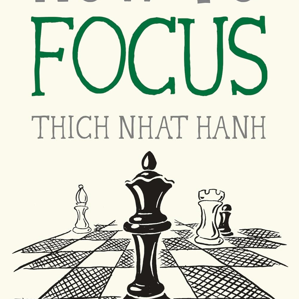 How To Focus by Thich Nhat Hanh 20 9781952692178