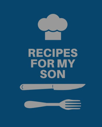 Recipes For My Son: Cookbook, by Rother. Teresa 9781953557469_00b8770b-9483-4e60-aff0-80050bbecc07