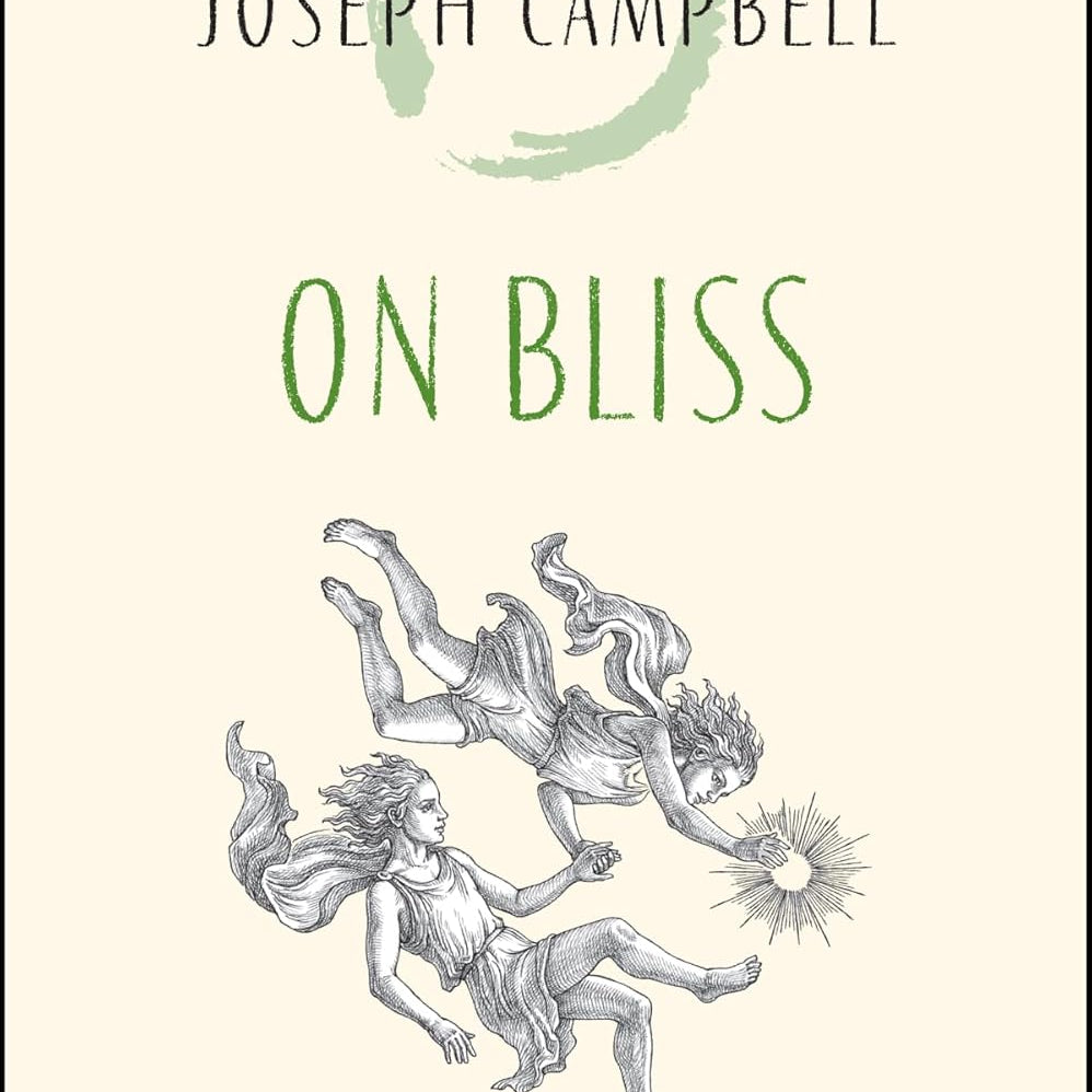 On Bliss (Joseph Campbell Essentials) by Campbell. Joseph 9781955831109