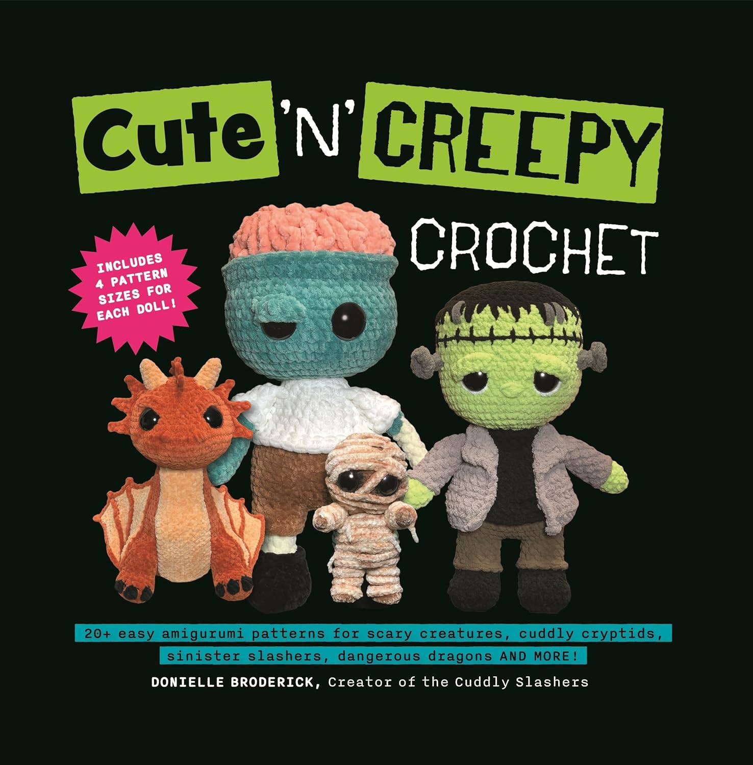 Cute N Creepy Crochet: 20+ Easy Amigurumi Patterns by Broderick. Donielle 9781964487076