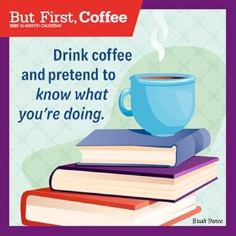But First Coffee 2025 Wall Calendar 9781975478544
