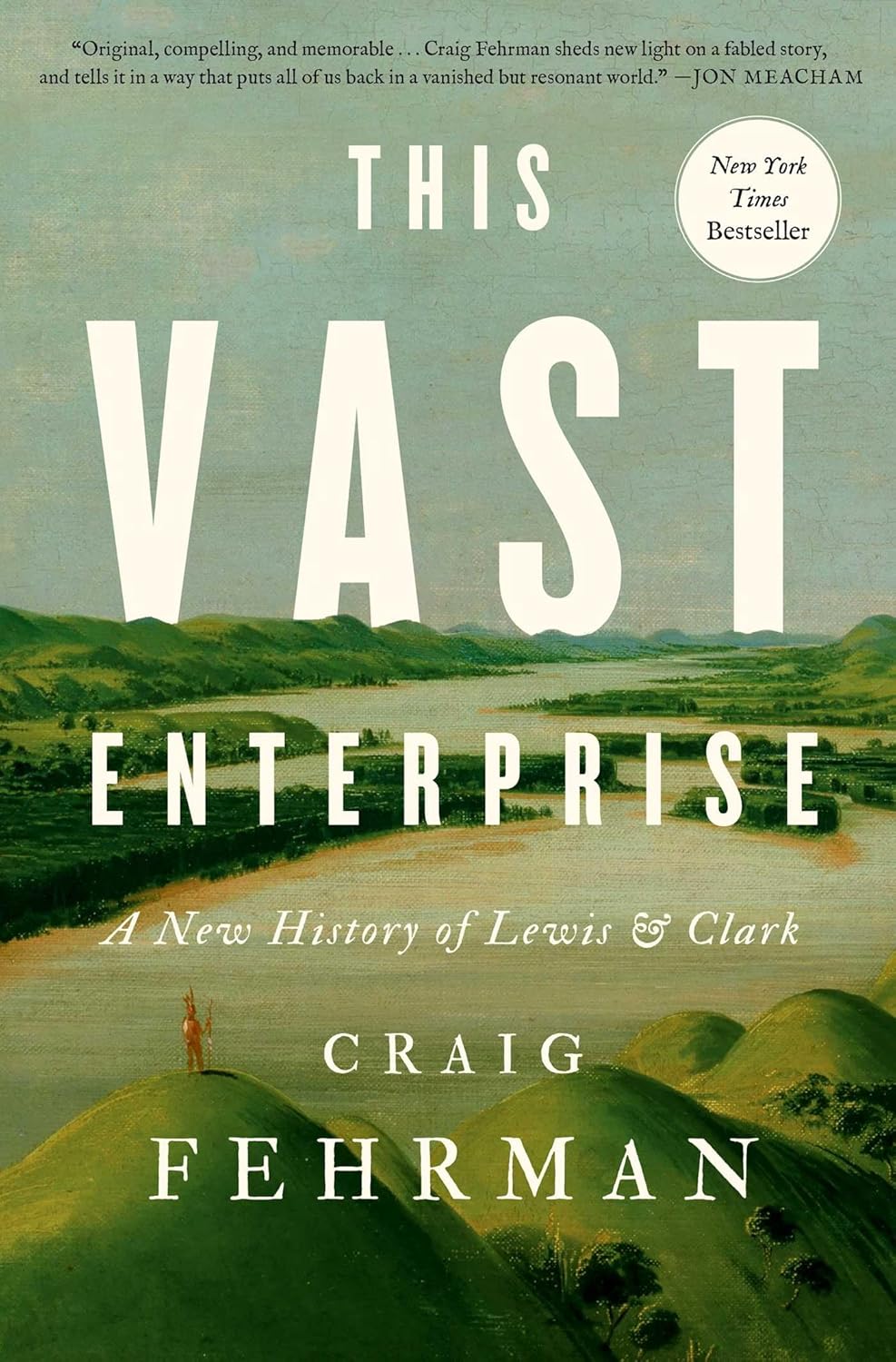 The Vast Enterprise: A New History of Lewis & Clark by Fehrman. Craig 20 9781982174248