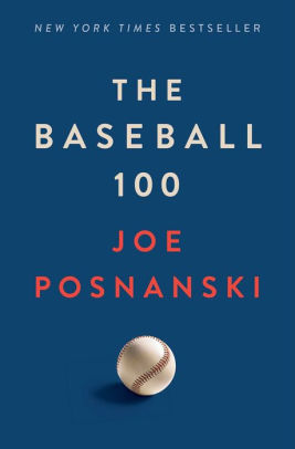 The Baseball 100 by Posnanski. Joe 9781982180584_85144564-0497-477c-9931-080c7ec85449