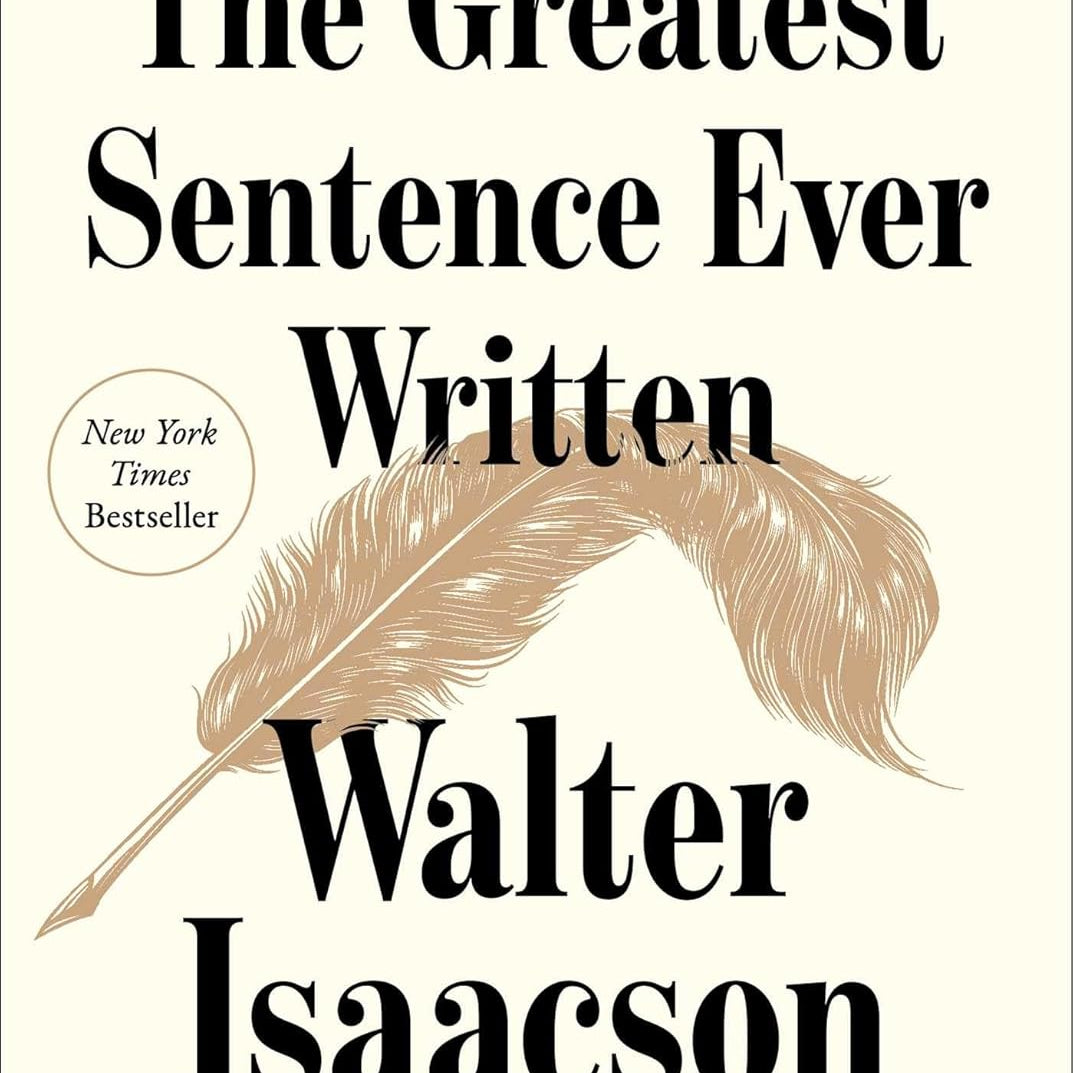 The Greatest Sentence Ever Written by Isaacson. Walter 9781982181314