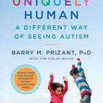 Uniquely Human: A Different Way Of Seeing Autism (Updated & Expanded) by Prizant 9781982193898