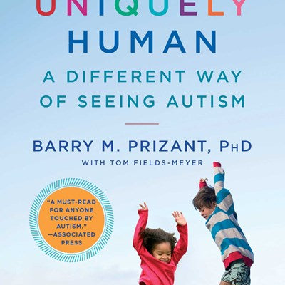 Uniquely Human: A Different Way Of Seeing Autism (Updated & Expanded) by Prizant 9781982193898