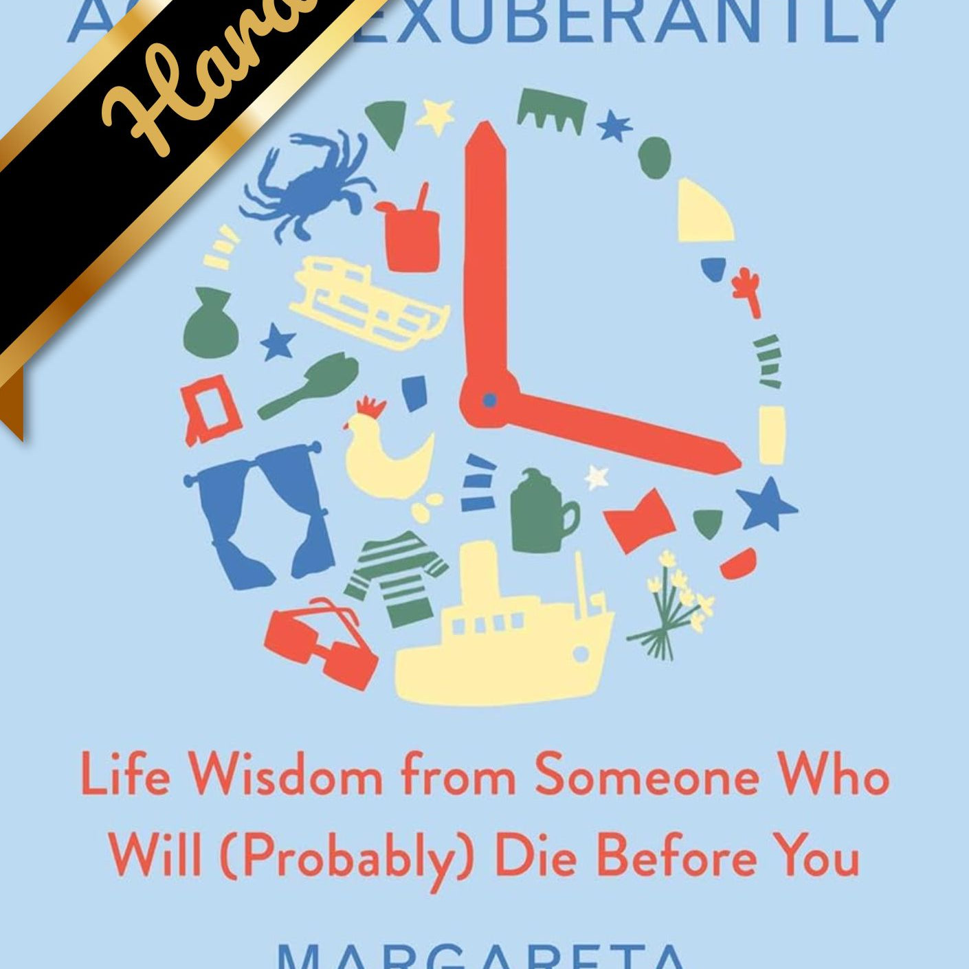 The Swedish Art Of Aging Exuberantly: Life Wisdom From Someone Who Will (Probabl 9781982196622_5983e45c-ed5e-4de9-a870-bb692af8a92d