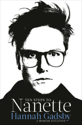 Ten Steps To Nanette by Gadsby. Hannah 9781984819789_f4e59624-1482-4c8c-a134-b46676c6cdcb