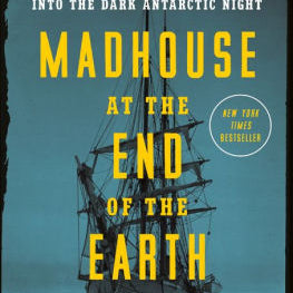 Madhouse At The End Of The Earth by Sancton. Julian 9781984824349_a18466d2-30b3-4dc6-b9fd-01fb55aac45a