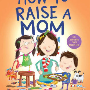 How To Raise A Mom by Reagan. Jean ; Wildish. Lee 9781984849601_49530b5d-c110-434b-af76-b517d563383e