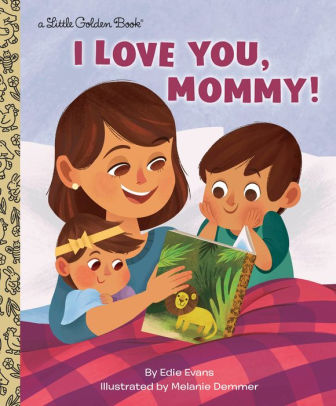 I Love You, Mommy! by Evans. Edie ; Demmer. Melanie 9781984852571_5546cc9f-5e73-41e6-923c-31972055b256