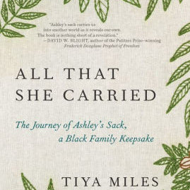 All That She Carried by Miles. Tiya 9781984854995_c0339fe9-7f94-4366-bc36-d2565f7fe7de