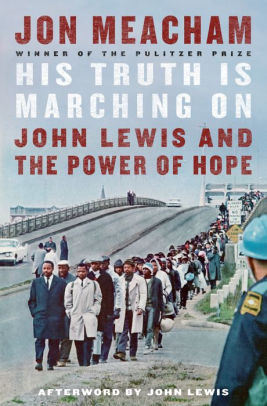 His Truth Is Marching On: John Lewis And The Power Of Hope by Meachan. Jon 9781984855022_e2c0ca97-f427-437e-ac71-5925080ddd91