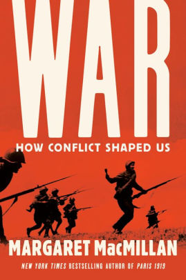 War: How Conflict Shaped Us by Macmillan. Margaret 9781984856135_5dfabcd9-2399-4d2e-9ab2-6a21b9c485b9