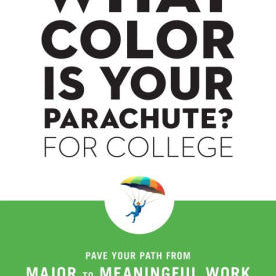 What Color Is Your Parachute? For College: Pave Your Path From Major To Meaningf 9781984857569_d928cae5-ab11-410a-8e62-97ccdeec4a49