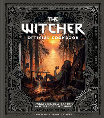 The Witcher Official Cookbook: Provisions, Fare, And Culinary Tales From Travels 9781984860934
