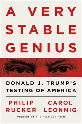 A Very Stable Genius: Donald J. Trump's Testing Of America by Rucker. Philip ; L 9781984877499_7f93f049-ddc8-4f91-8b5a-ae5fc0147ca9