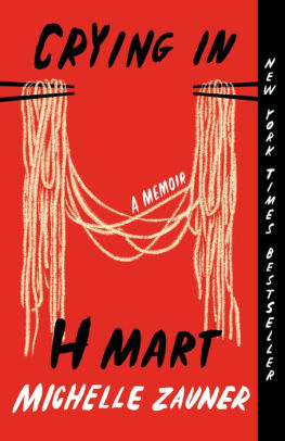 Crying In H Mart: A Memoir by Zauner. Michelle 9781984898951_f23516f5-67ff-4c7d-9294-63ce61e80ecc