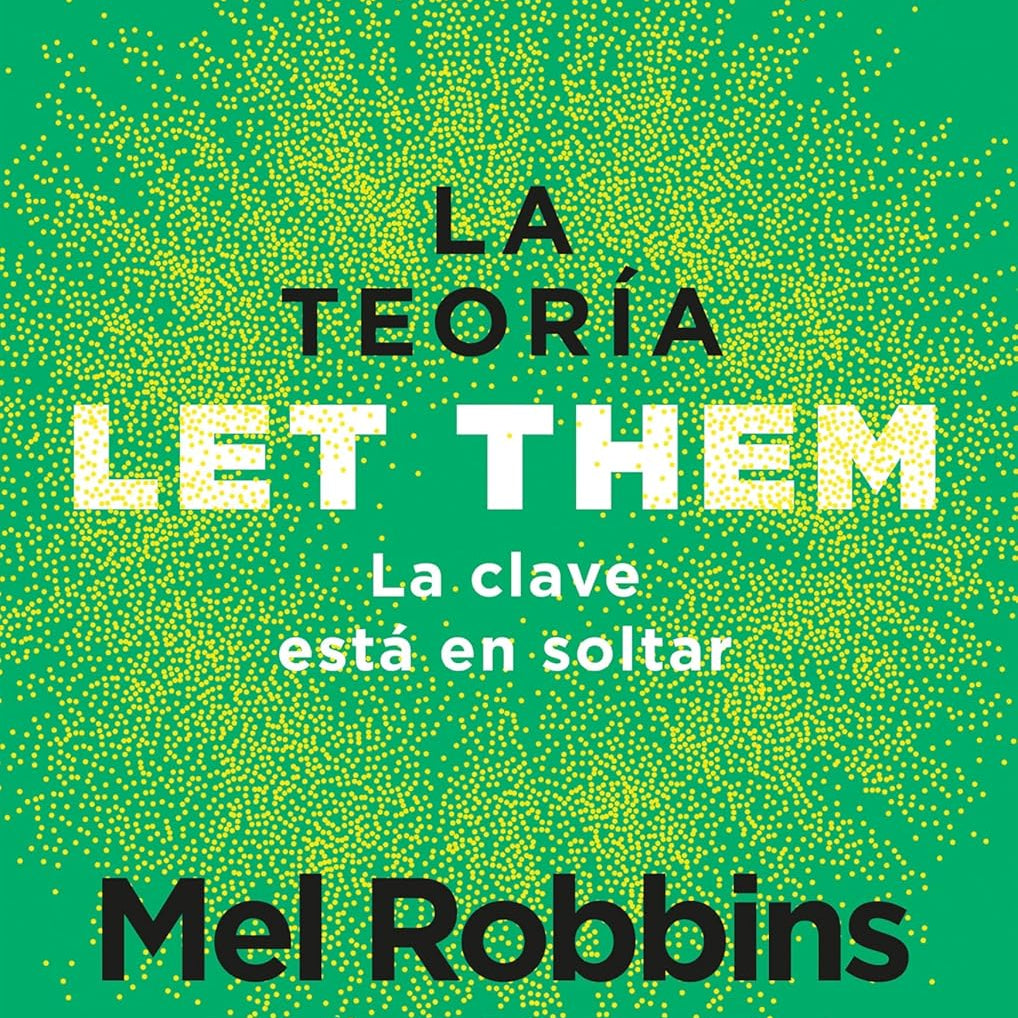 La Teoria Let Them/The Let Them Theory (Spanish) by Robbins. Mel 20 9786075699882_6d7b5734-a0b4-4bf1-a4de-6adbb33f8000