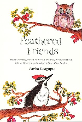 Feathered Friends by Dasgupta. Sarita 9788192910970