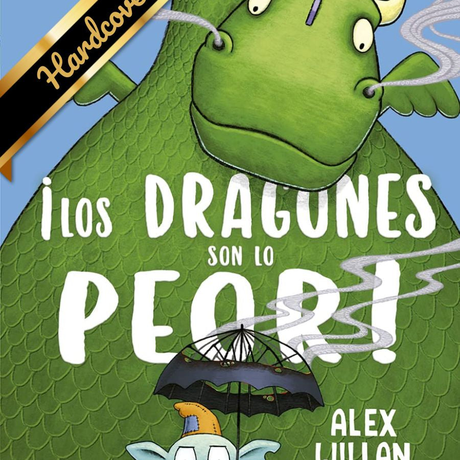 Los Dragones Son Lo Peor by Willan. Alex 9788491455936