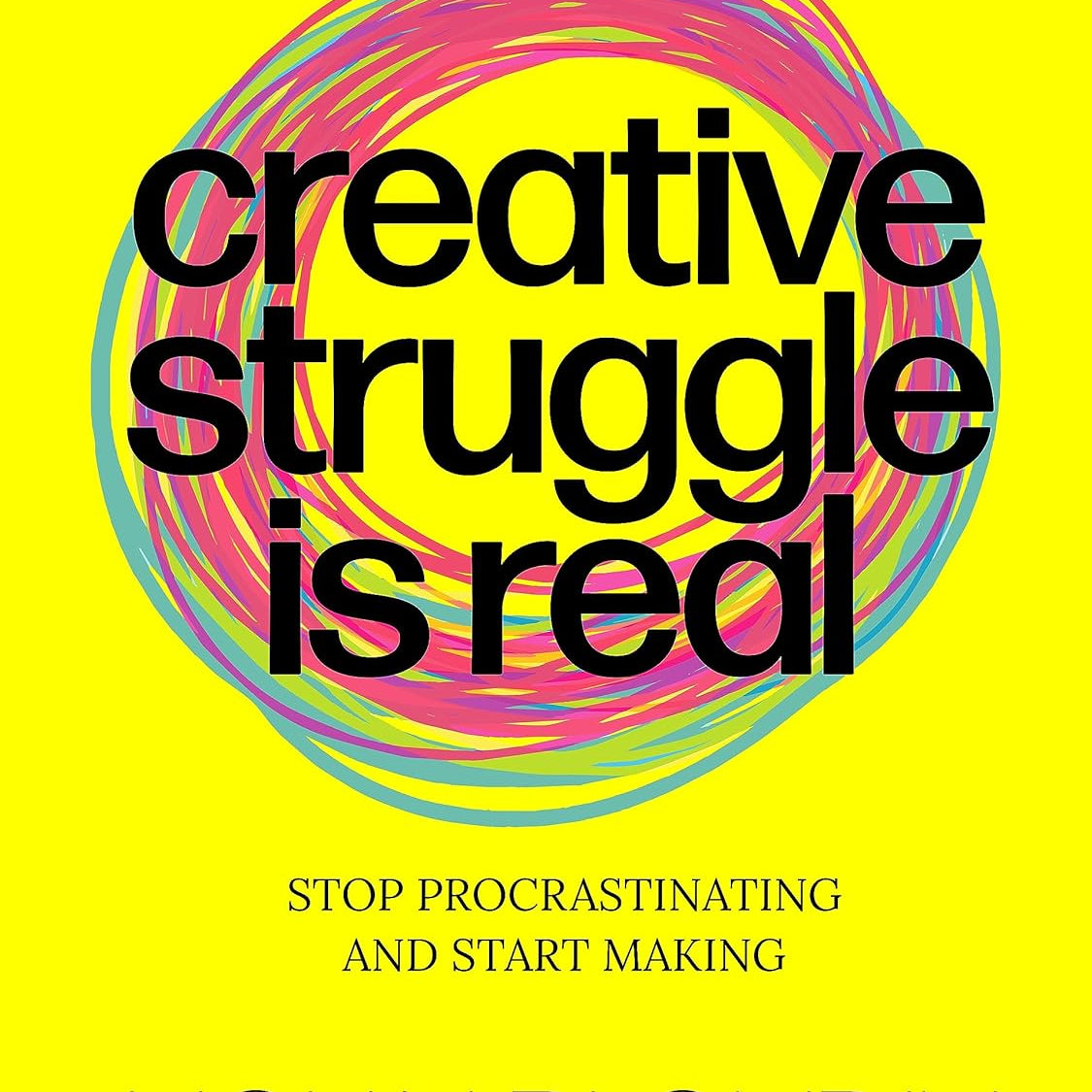 Creative Struggle Is Real: Stop Procrastinating & Start Making by Blondin. Holly 20 9789063696702