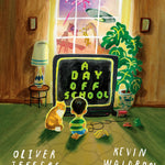 A Day off School by Jeffers. Oliver, Illustrated by Waldron. Kevin 20 9798217039999