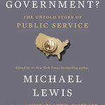 Who Is Government? The Untold Story Of Public Service by Lewis. Michael 9798217047802