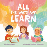 All the Ways We Learn by Ward. Chloe Ito, Illustrated by Apollonova. Yaroslava 20 9798217050376