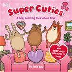 Super Cuties: A Cozy Coloring Book About Love W/ Tear-Out Valentines by Bay. Ros 20 9798217131839