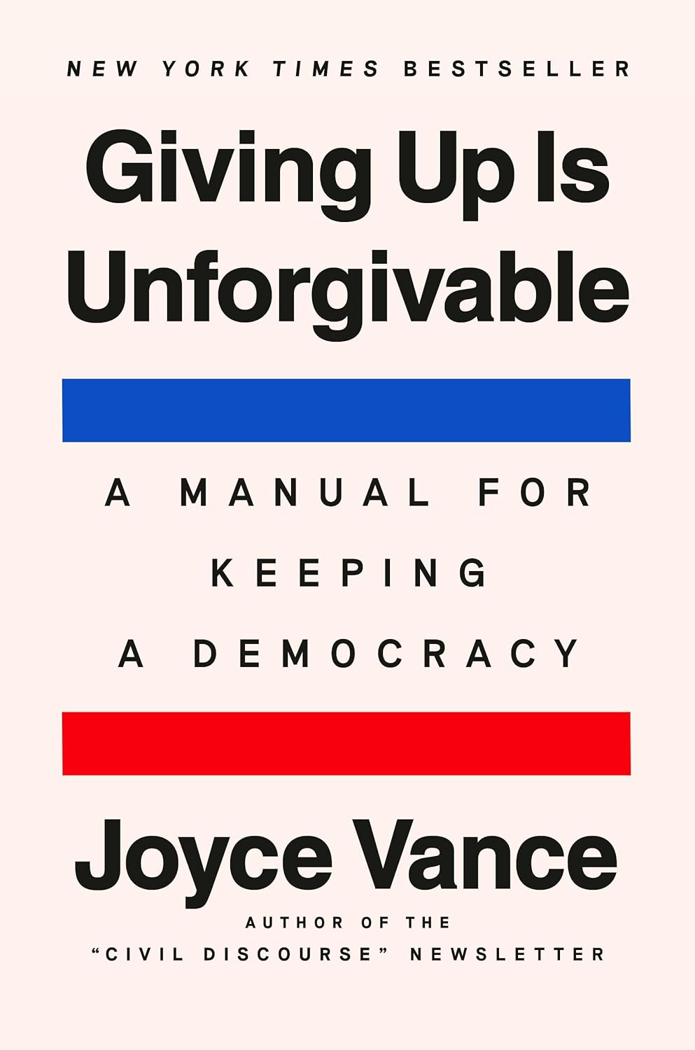 Giving Up Is Unforgivable: A Manual For Keeping A Democracy by Vance. Joyce 9798217178117