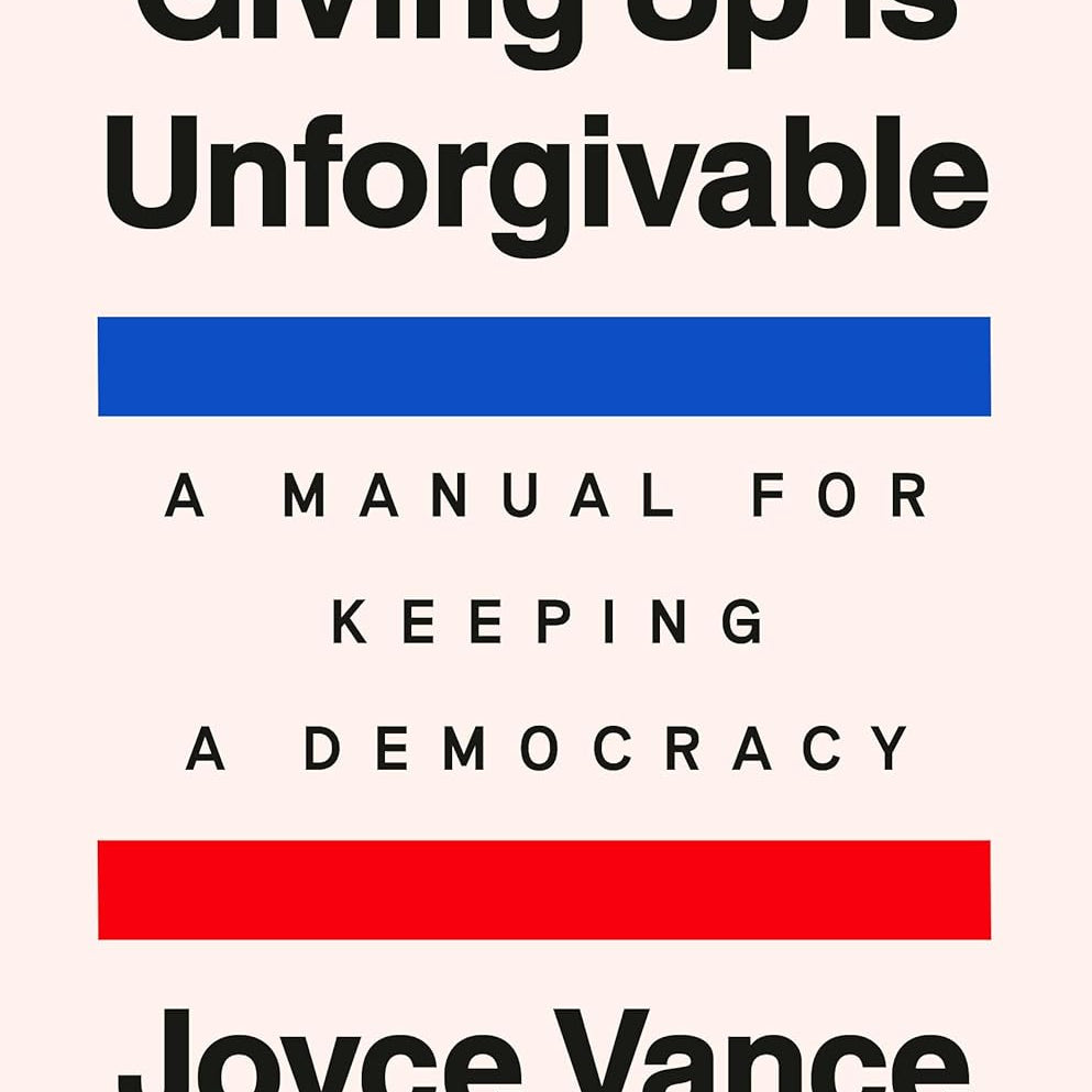 Giving Up Is Unforgivable: A Manual For Keeping A Democracy by Vance. Joyce 9798217178117